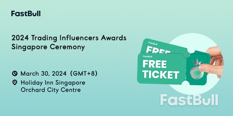 FastBull 2024 Trading Influencers Awards Singapore Winners Announced! Reserve Your Free Tickets for the Ceremony on March 30 Now!_1 FastBull 2024 Trading Influencers Awards Singapore Winners Announced! Reserve Your Free Tickets for the Ceremony on March 30 Now!_1