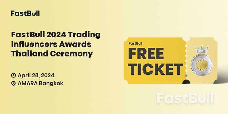 FastBull 2024 Trading Influencers Awards Thailand Winners Announced! Reserve Your Free Tickets for the Ceremony on April 28 Now!_1 FastBull 2024 Trading Influencers Awards Thailand Winners Announced! Reserve Your Free Tickets for the Ceremony on April 28 Now!_1