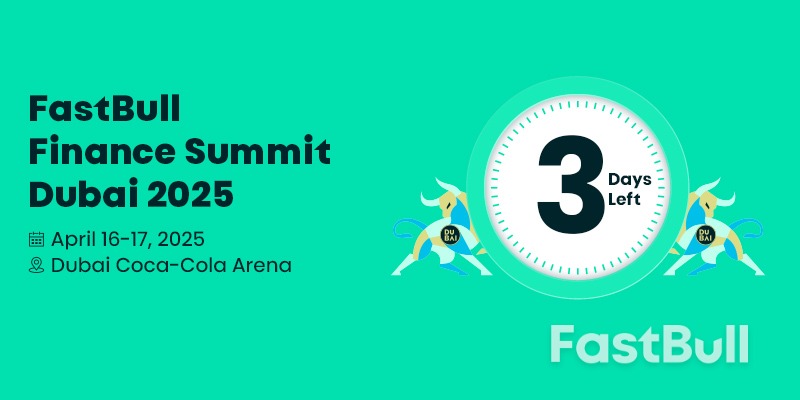 Only 3 Days to Go! FastBull Finance Summit Dubai 2025 Is Almost Here_1 Only 3 Days to Go! FastBull Finance Summit Dubai 2025 Is Almost Here_1