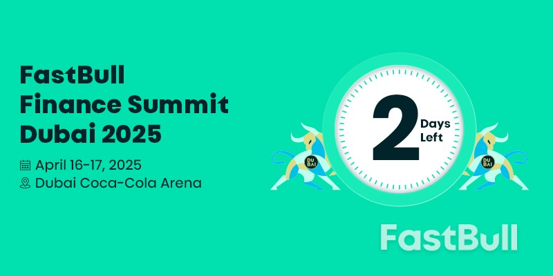 Only 2 Days to Go! FastBull Finance Summit Dubai 2025 Is Just Around the Corner_1 Only 2 Days to Go! FastBull Finance Summit Dubai 2025 Is Just Around the Corner_1