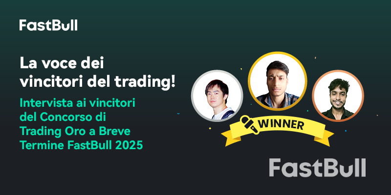 Le voci dei vincitori del trading: intervista ai vincitori del concorso FastBull Gold Short-Term Trading Contest 2025_1