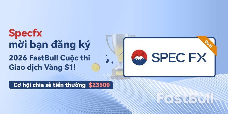 Spec FX trở thành nhà tài trợ Vàng của giải đấu FastBull GOLD Global S1 năm 2026, tạo điều kiện cho các nhà giao dịch nâng cao kỹ năng trong môi trường không rủi ro._1 Spec FX trở thành nhà tài trợ Vàng của giải đấu FastBull GOLD Global S1 năm 2026, tạo điều kiện cho các nhà giao dịch nâng cao kỹ năng trong môi trường không rủi ro._1