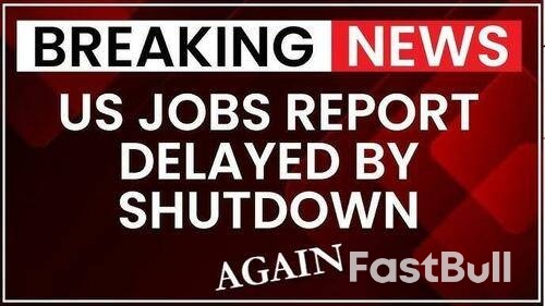This Weeks Jobs, JOLTS Reports To Be Delayed Due To Govt Shutdown_1